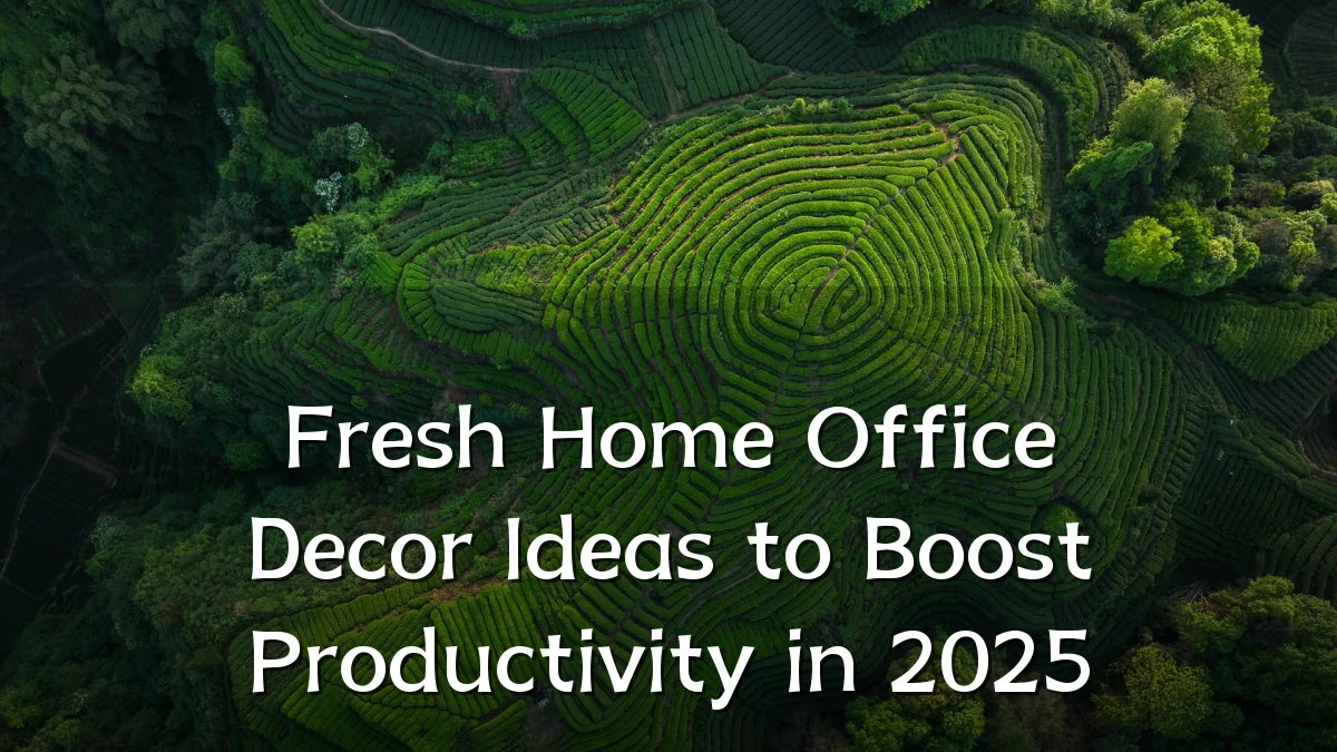 Fresh Home Office Decor Ideas to Boost Productivity in 2025