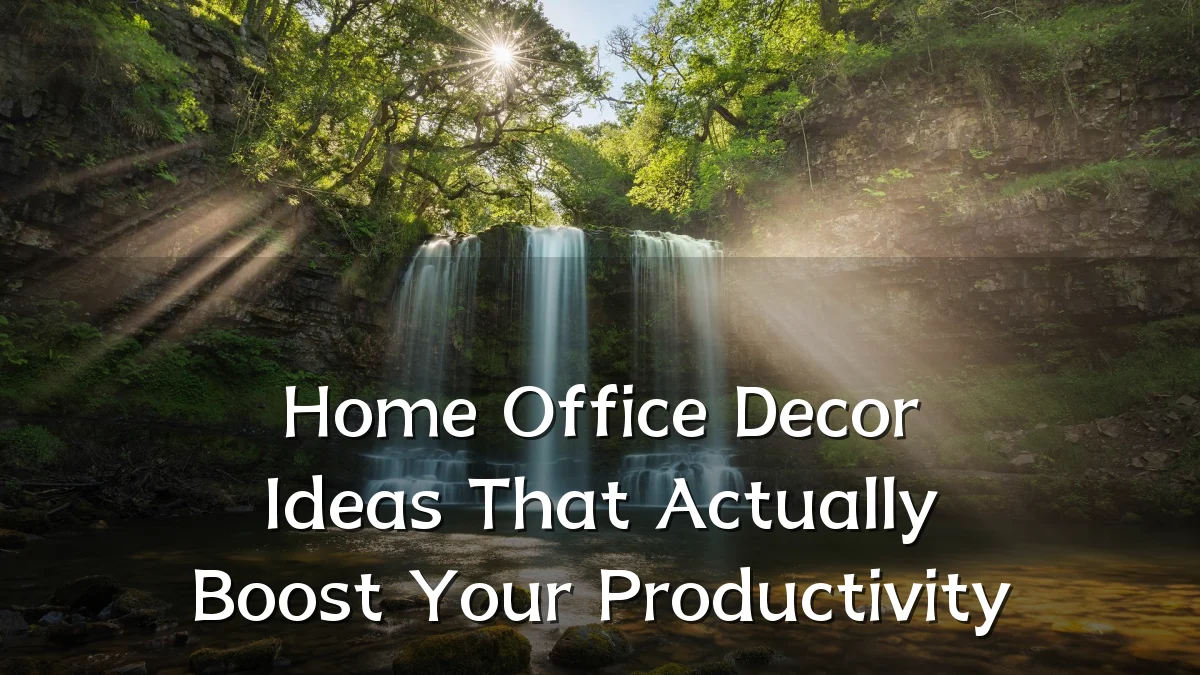 Home Office Decor Ideas That Actually Boost Your Productivity