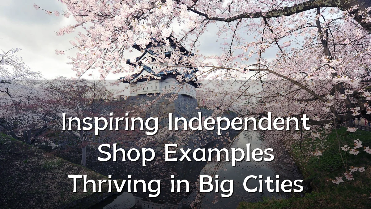 Inspiring Independent Shop Examples Thriving in Big Cities