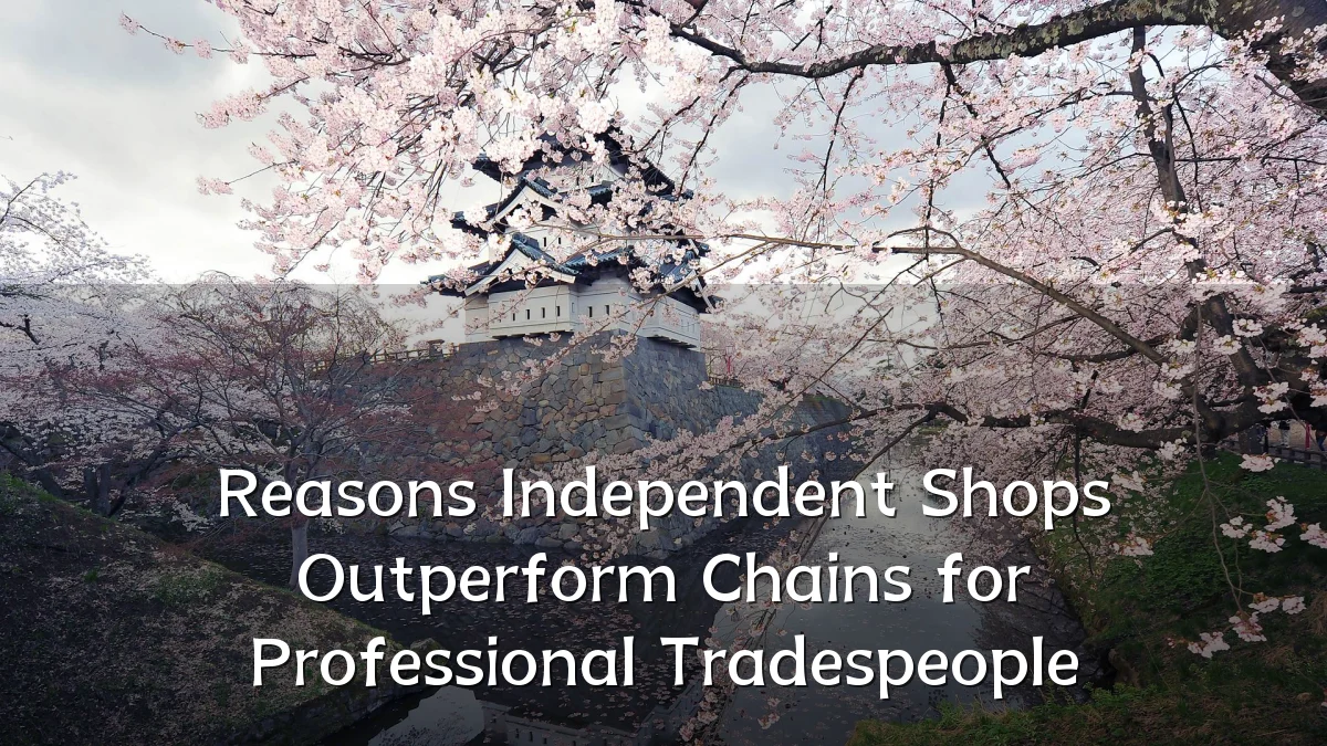 Reasons Independent Shops Outperform Chains for Professional Tradespeople