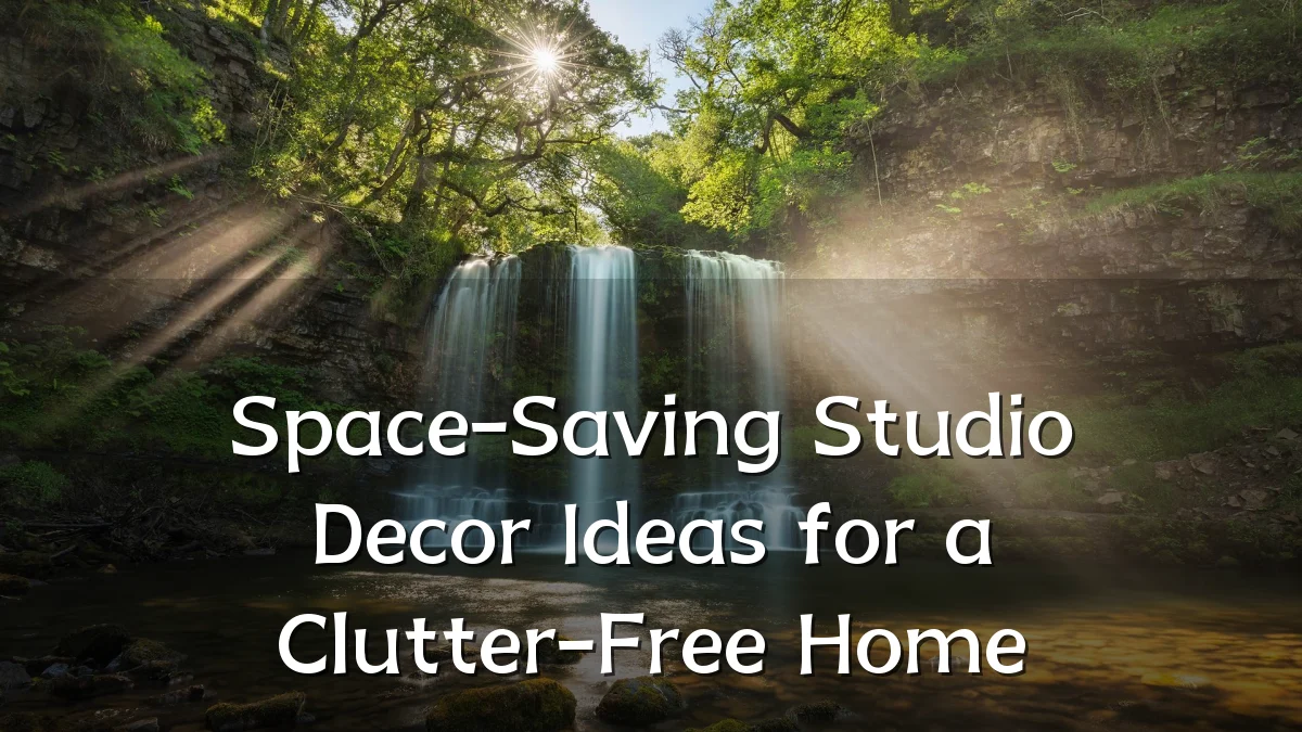 Space-Saving Studio Decor Ideas for a Clutter-Free Home