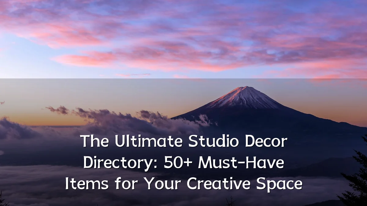 The Ultimate Studio Decor Directory: 50+ Must-Have Items for Your Creative Space