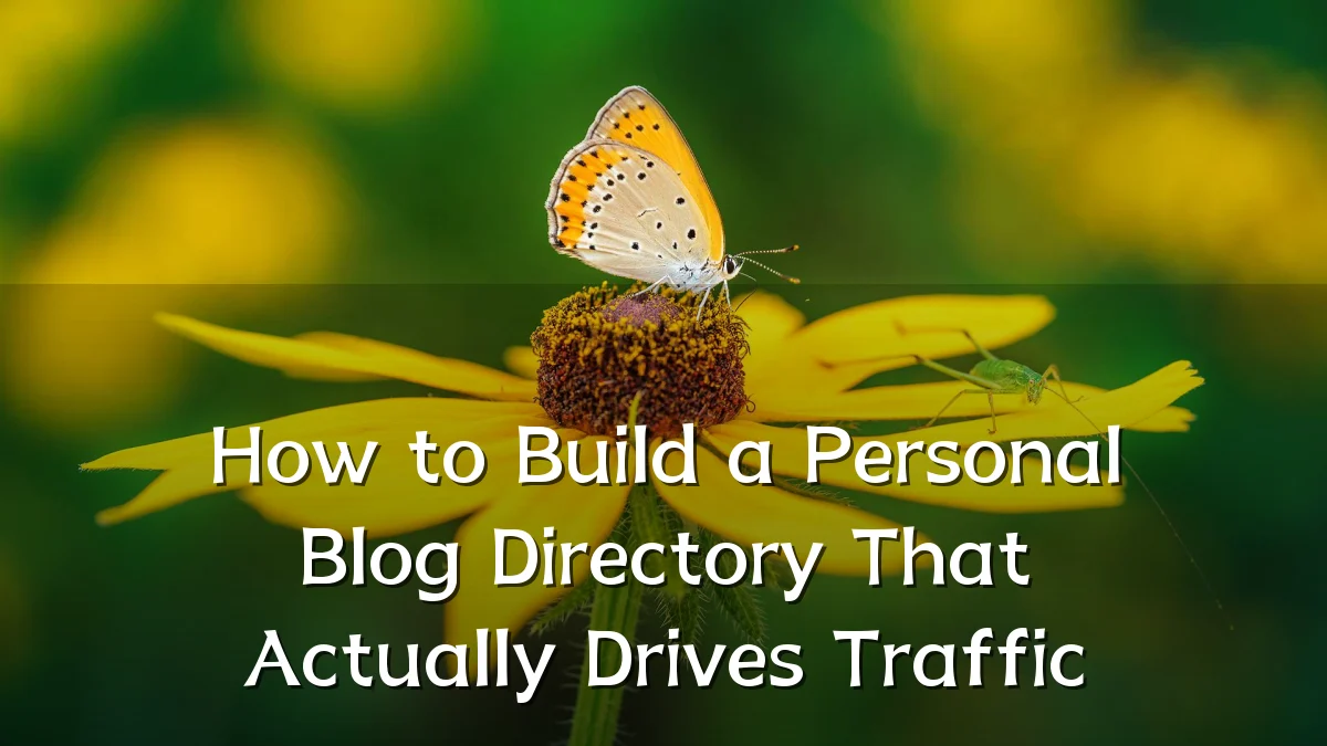 How to Build a Personal Blog Directory That Actually Drives Traffic