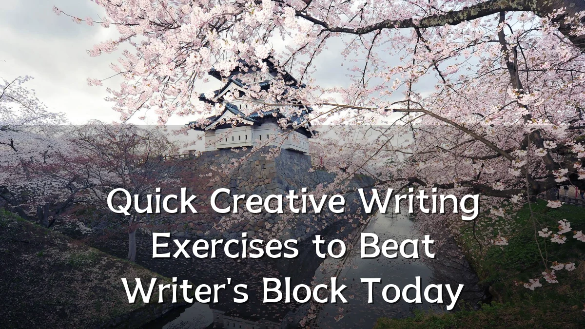 Quick Creative Writing Exercises to Beat Writer's Block Today