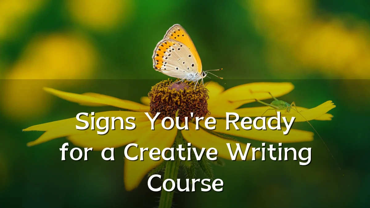 Signs You're Ready for a Creative Writing Course